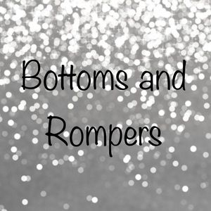 Bottoms and Rompers